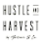 HUSTLE AND HARVEST