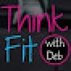 Think FIT with Deb