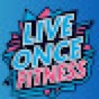 Live Once Fitness