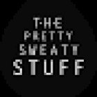 The Pretty Sweaty Stuff