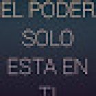 El poder solo esta en ti
